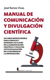 manual de comunicacion y divulgacion cientifica - Jose Ramos Rivas