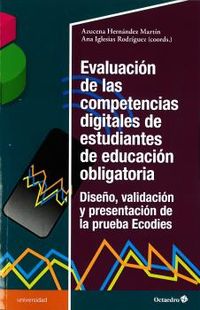 evaluacion de las competencias digitales de estudiantes de educacion obligatoria - diseño, validacion y presentacion de la prueba ecodies