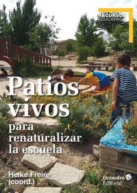 patios vivos - para renaturalizar la escuela - Heike Freiure Rodriguez
