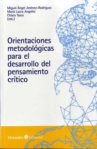 orientaciones metodologicas para el desarrollo del pensamiento critico - Miguel Angel Jimenez Rodriguez / Maria Laura Angelini / Chiara Tasso