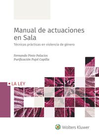 manual de actuaciones en sala - tecnicas practicas en violencia de genero - Fernando Pinto Palacios / Purificacion Pujol Capilla