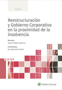 reestructuracion y gobierno corporativo en la proximidad de la insolvencia - Juana Pulgar Ezquerra (ed. )