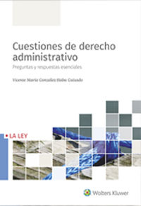 cuestiones de derecho administrativo - preguntas y respuestas esenciales - Vicente Maria Gonzalez-Haba Guisado
