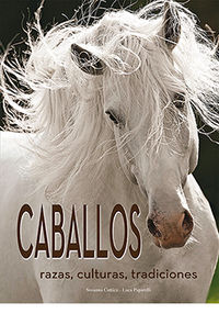 CABALLOS - RAZAS, CULTURAS, TRADICIONES