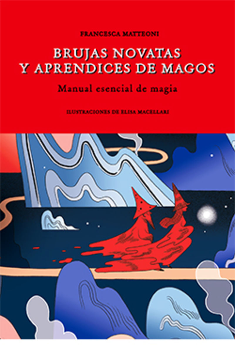 BRUJAS NOVATAS Y APRENDICES DE MAGOS - MANUAL ESENCIAL DE MAGIA