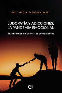 LUDOPATIA Y ADICCIONES, LA PANDEMIA EMOCIONAL - TRANSTORNOS