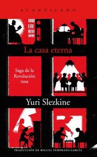 la casa eterna - saga de la revolucion rusa - Yuri Slezkine