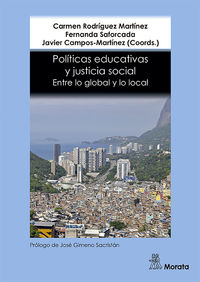 politicas educativas y justicia social - entre lo global y lo local - Carmen Rodriguez Martinez / Fernanda Saforcada / Javier Campos-Martinez