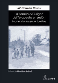 familia de origen del terapeuta en sesion, la - moviendonos entre familias - M. Carmen Casas Garcia