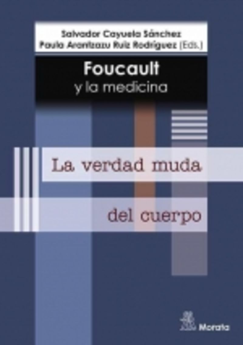 FOUCAULT Y LA MEDICINA - LA VERDAD MUDA DEL CUERPO