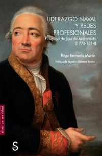 liderazgo naval y redes profesionales - el equipo de jose de mazarredo (1776-1814) - Iñigo Bernaola Martin