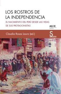 los rostros de la independencia - Claudia Rosas Lauro