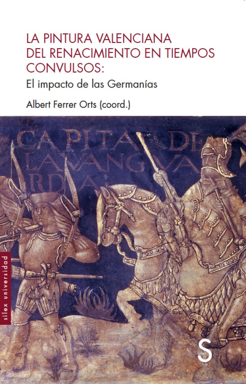 la pintura valenciana en el renacimiento en tiempos convulsos - el impacto de las germanias - Albert Ferrer Orts (coord. )