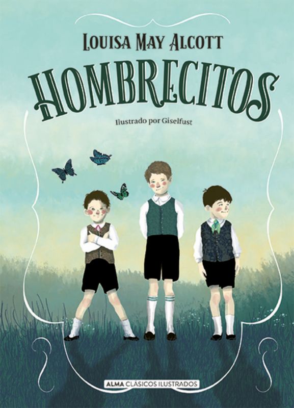 hombrecitos - Louisa May Alcott / Giselfust (il. )