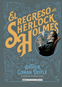 el regreso de sherlock holmes - Arthur Conan Doyle / Fernando Vicente (il. )