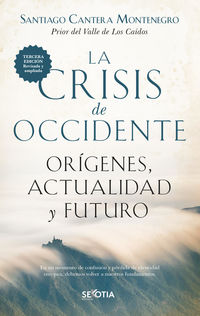 la crisis de occidente - origenes, actualidad y futuro - Santiago Cantera