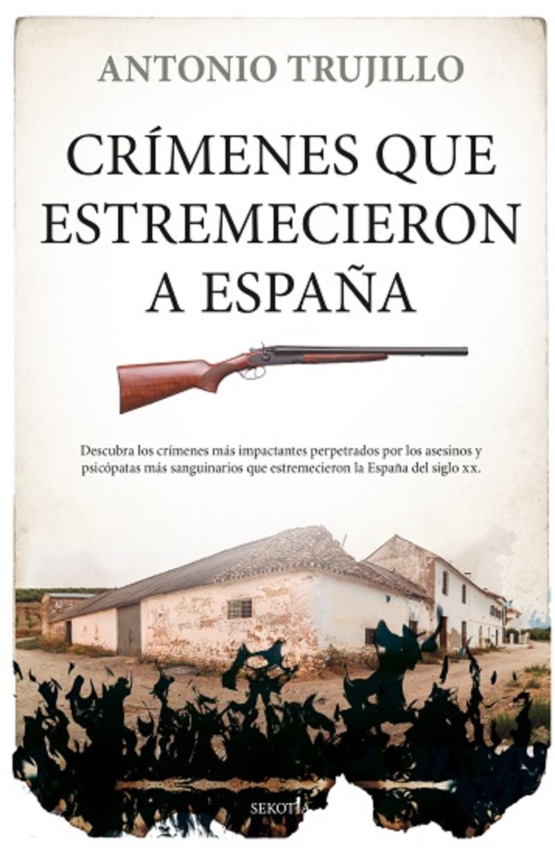 crimenes que estremecieron a españa - Antonio Trujillo Garcia