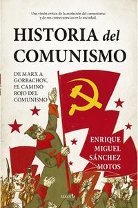 historia del comunismo - de marx a gorbachov, el camino rojo del marxismo