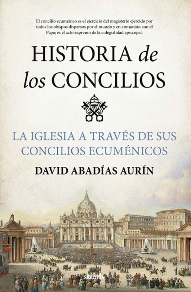 historia de los concilios - la iglesia a traves de sus concilios ecumenicos - David Abadias Aurin