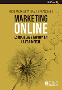 marketing online - estrategia y tactica en la era digital - Mikel Markuleta Arrula / Iraia Errandonea Sistiaga