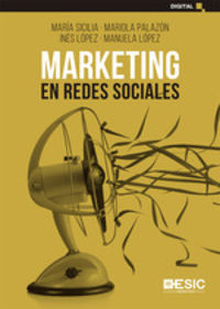 marketing en redes sociales - Maria Sicilia / Mariola Palazon / [ET AL. ]