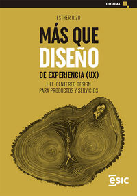 mas que diseño de experiencia (ux) - life-centered design para productos y servicios - Esther Rizo Casado