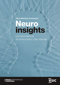 NEUROINSIGHTS - LA NEUROCIENCIA, EL CONSUMIDOR Y LAS MARCAS