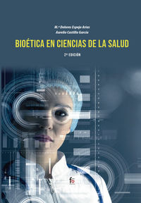 (2 ed) bioetica en ciencias de la salud - Maria Dolores Espejo Arias / Aurelio Castilla Garcia