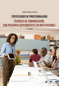 (2 ed) tecnicas de comunicacion con personas dependientes en instituciones - Rafael Ceballos Atienza