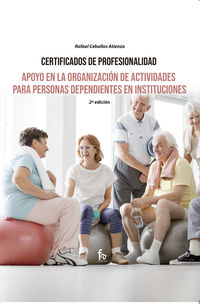(2 ed) apoyo en la organizacion de actividades para personas dependientes en instituciones