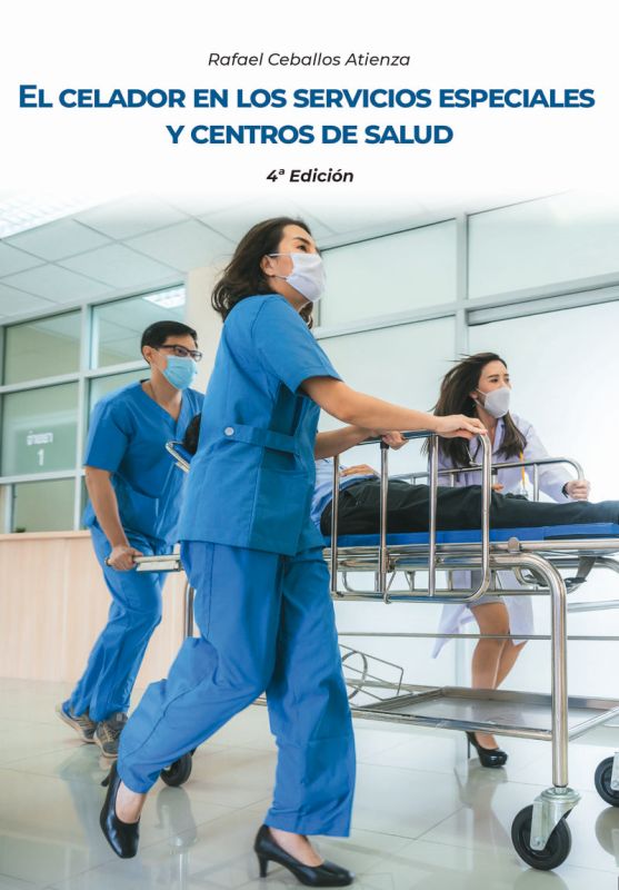 (4 ed) el celador en los servicios especiales y centros de salud - Rafael Ceballos Atienza