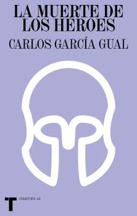 La muerte de los heroes - Carlos Garcia Gual