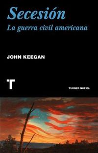 secesion - la guerra civil americana - John Keegan