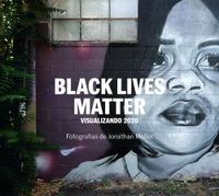 black lives matter - visualizando 2020