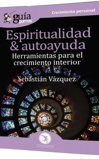 espiritualidad y autoayuda - herramientas para el crecimiento interior - Sebastian Vazquez