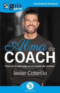 alma de coach - potencia tu liderazgo en un mundo de cambios - Javier Coterillo