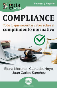 compliance - todo lo que necesitas saber sobre el cumplimiento normativo - Elena Moreno / Clara Del Hoyo / Juan Carlos Sanchez