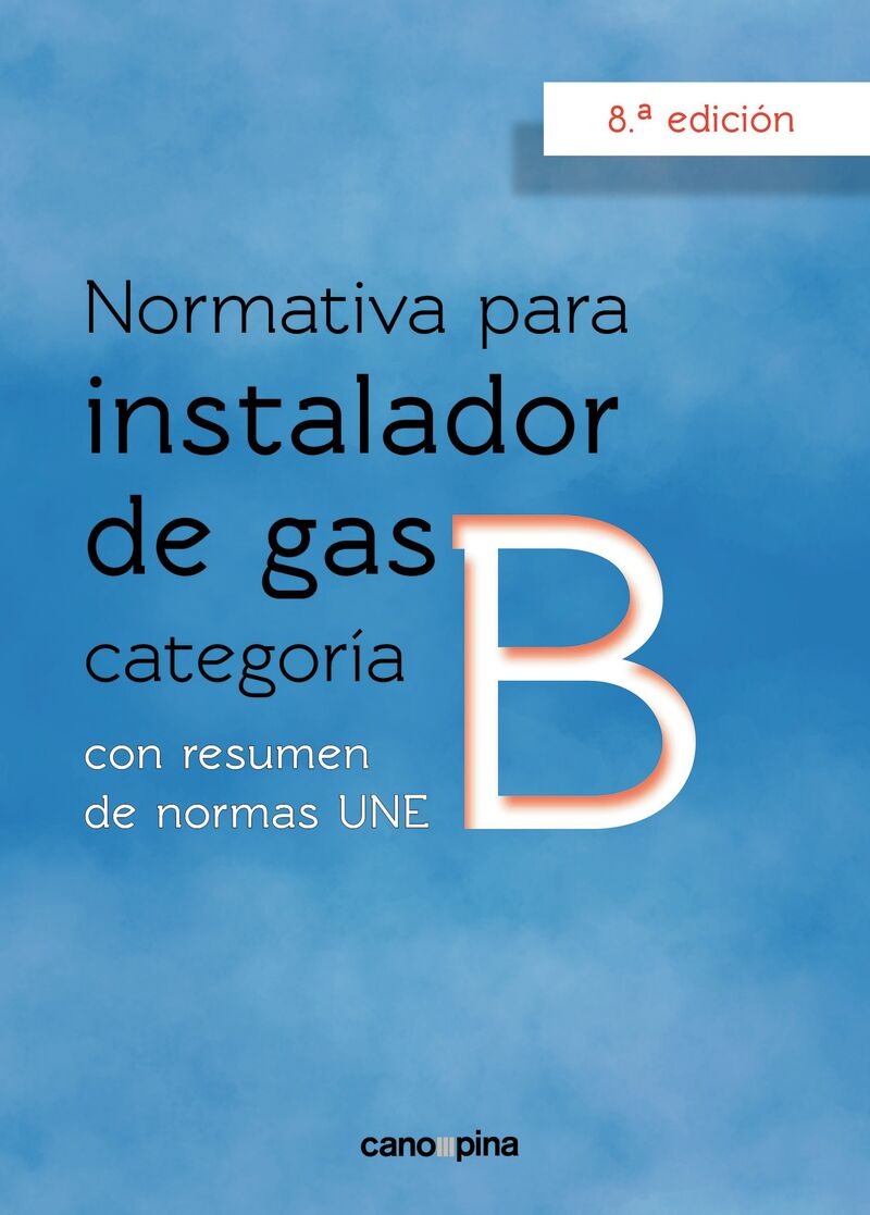 (8 ED) NORMATIVA PARA INSTALADOR DE GAS - CATEGORIA B