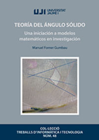 teoria del angulo solido - una iniciacion a modelos matematicos en investigacion - Manuel Forner Gumbau