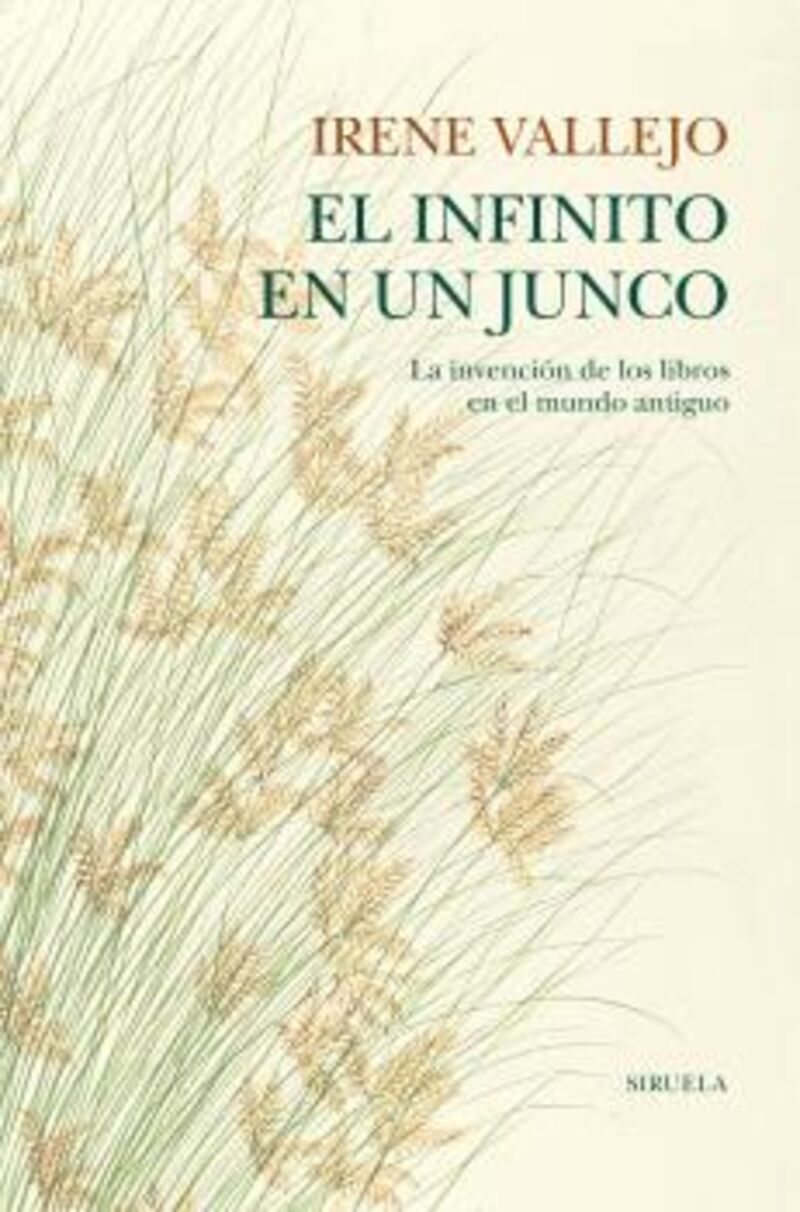 infinito en un junco, el - la invencion de los libros en el mundo antiguo (premio nacional ensayo 2020) - Irene Vallejo