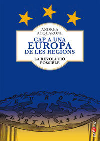cap a una europa de les regions - la revolucio possible - Andrea Acquarone