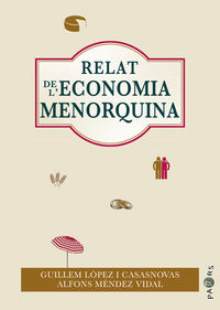 relat de l'economia menorquina - Guillem Lopez Casasnovas / Alfons Mendez Vidal