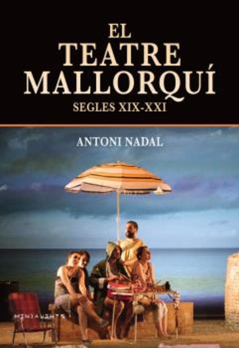 el teatre mallorqui (segles xix-xxi) - Antoni Nadal I Soler