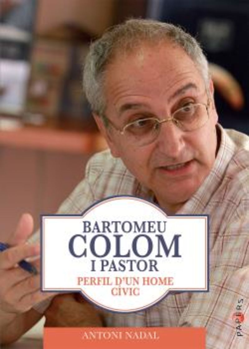 BARTOMEU COLOM I PASTOR - PERFIL D'UN HOME CIVIC