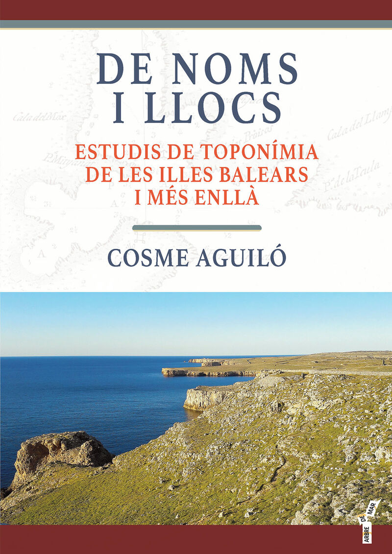 de noms i llocs - estudis de toponimia de les illes balears i mes enlla - Cosme Aguilo Adrover