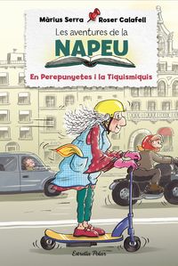 les aventures de la napeu 3 - el perepunyetes i la tiquismiquis - Marius Serra / Roser Calafell (il. )