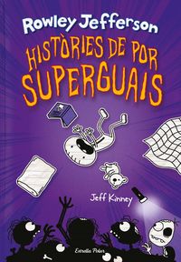 DIARI DEL ROWLEY 3 - HISTORIES DE POR SUPERGUAIS