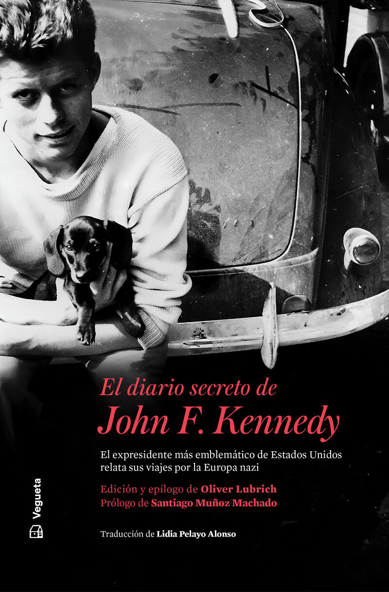 EL DIARIO SECRETO DE JOHN F. KENNEDY - EL EXPRESIDENTE MAS EMBLEMATICO DE ESTADOS UNIDOS