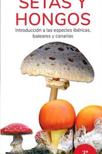 setas y hongos - introduccion a las especies ibericas, baleares y canarias - Victor J. Hernandez