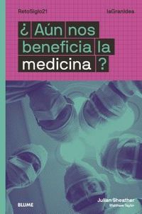 ¿aun nos beneficia la medicina? - lagranidea. retosiglo21 - Ian Douglas / Matthew Taylor